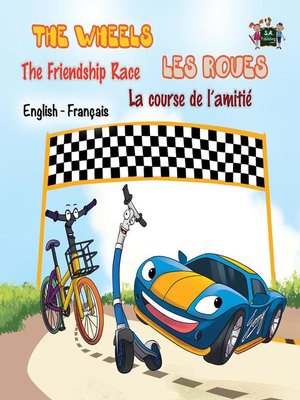 cover image of The Wheels Les Roues the Friendship Race La course de l'amitié